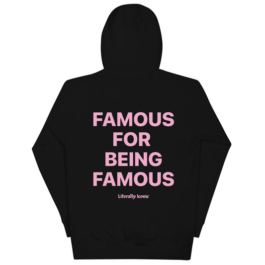 Famous For Being Famous Unisex Hoodie
