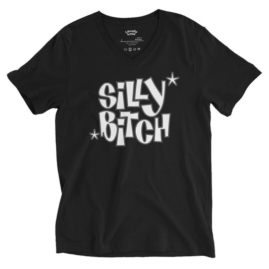 Silly Bitch V-Neck T-Shirt